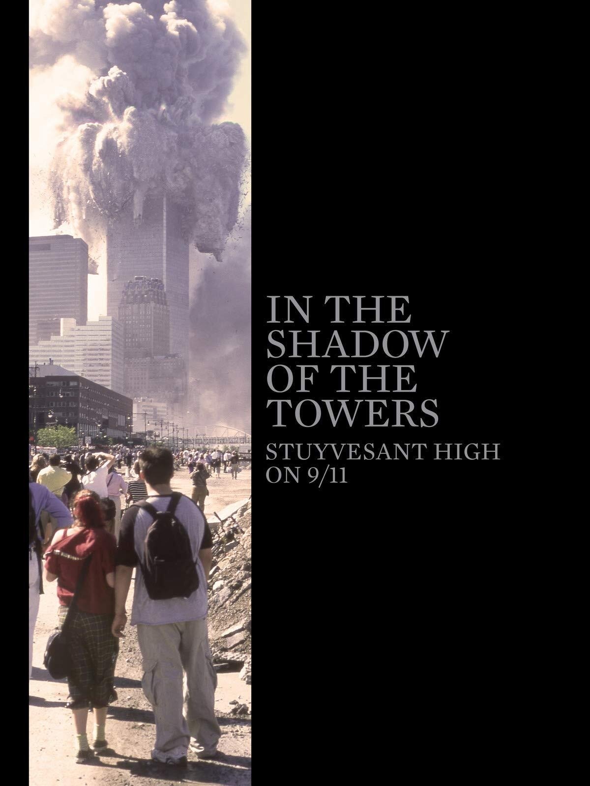 In the Shadow of the Towers: Stuyvesant High on 9/11
