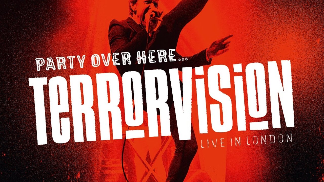 Terrorvision - Party over Here...Live in London (2019)