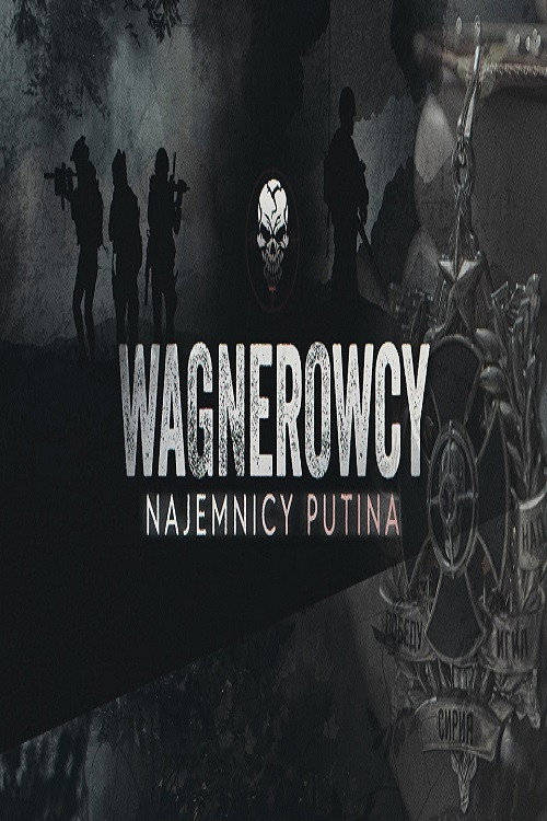 The Wagner Group. Putin's mercenaries