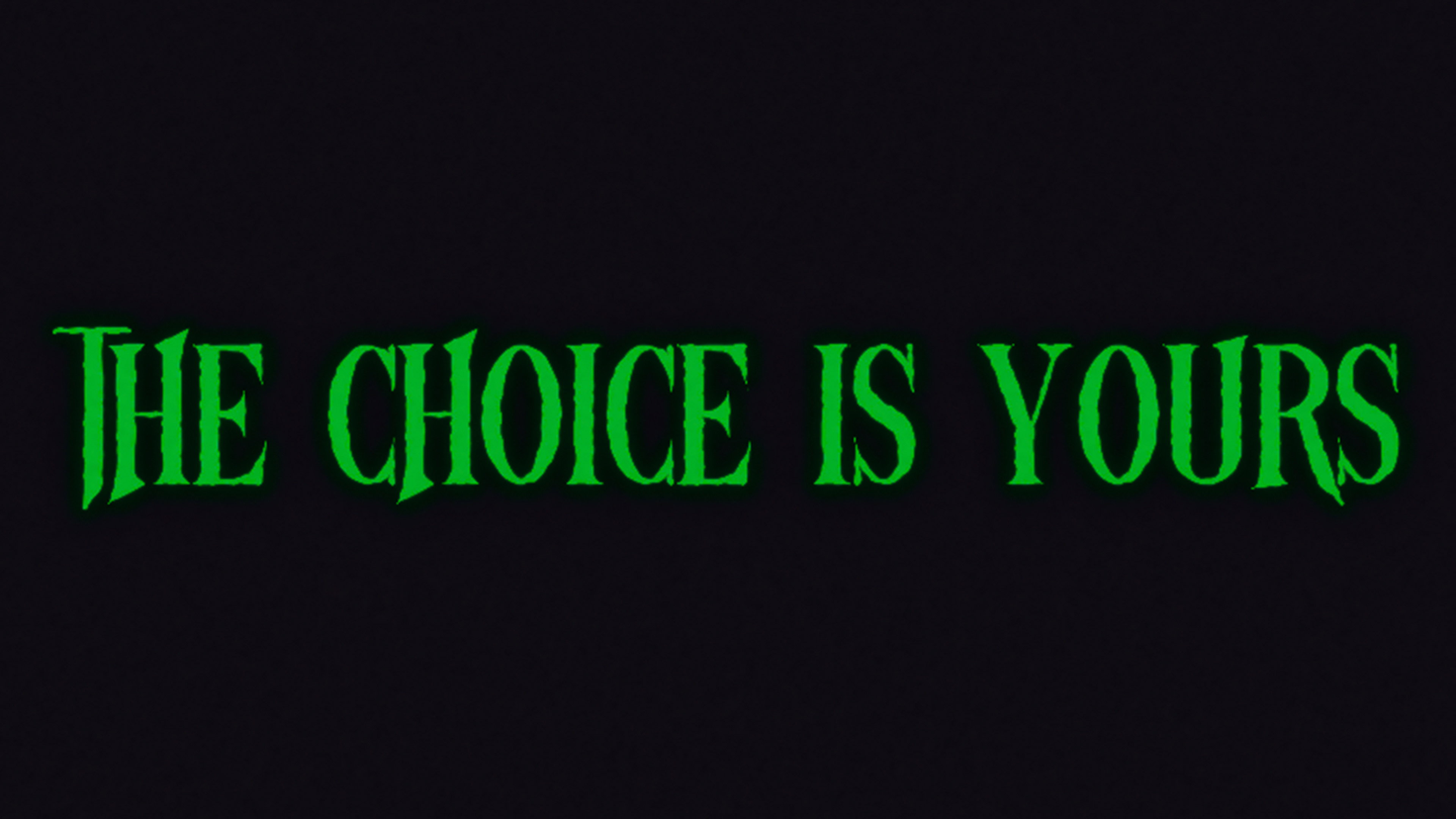 The Choice is Yours