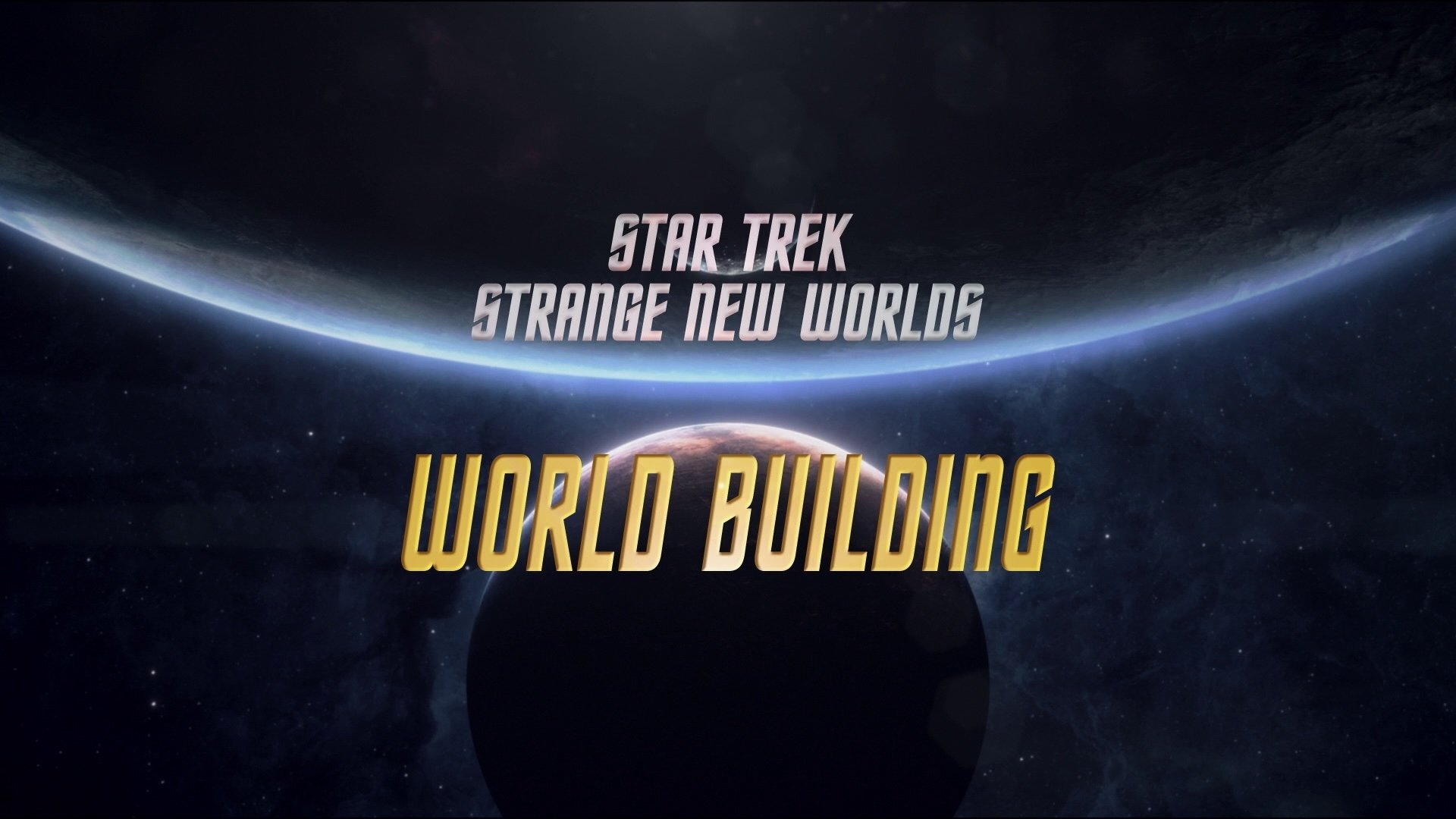 Star Trek: Strange New Worlds Season 0 :Episode 6  World Building