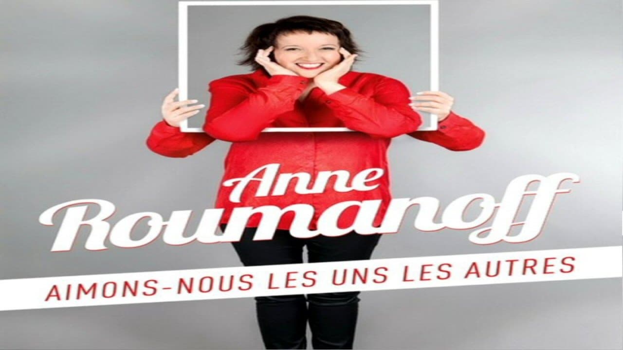 Anne Roumanoff : Aimons-nous les uns les autres