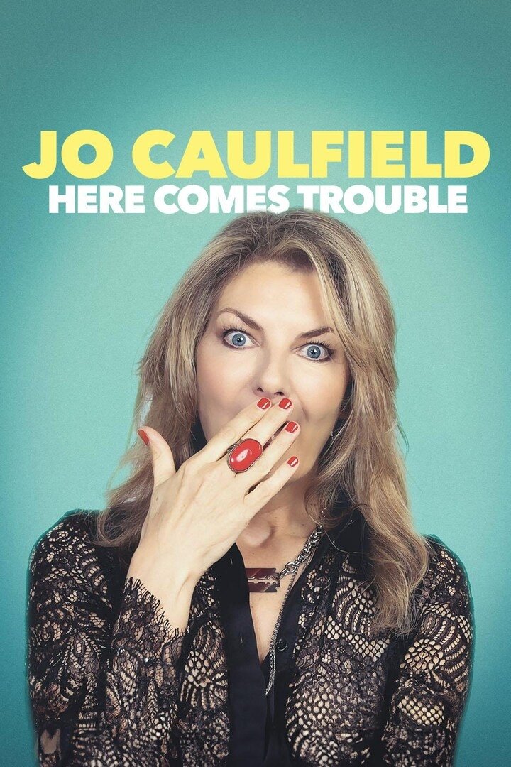 Jo Caulfield: Here Comes Trouble Jo Caulfield: Here Comes Trouble