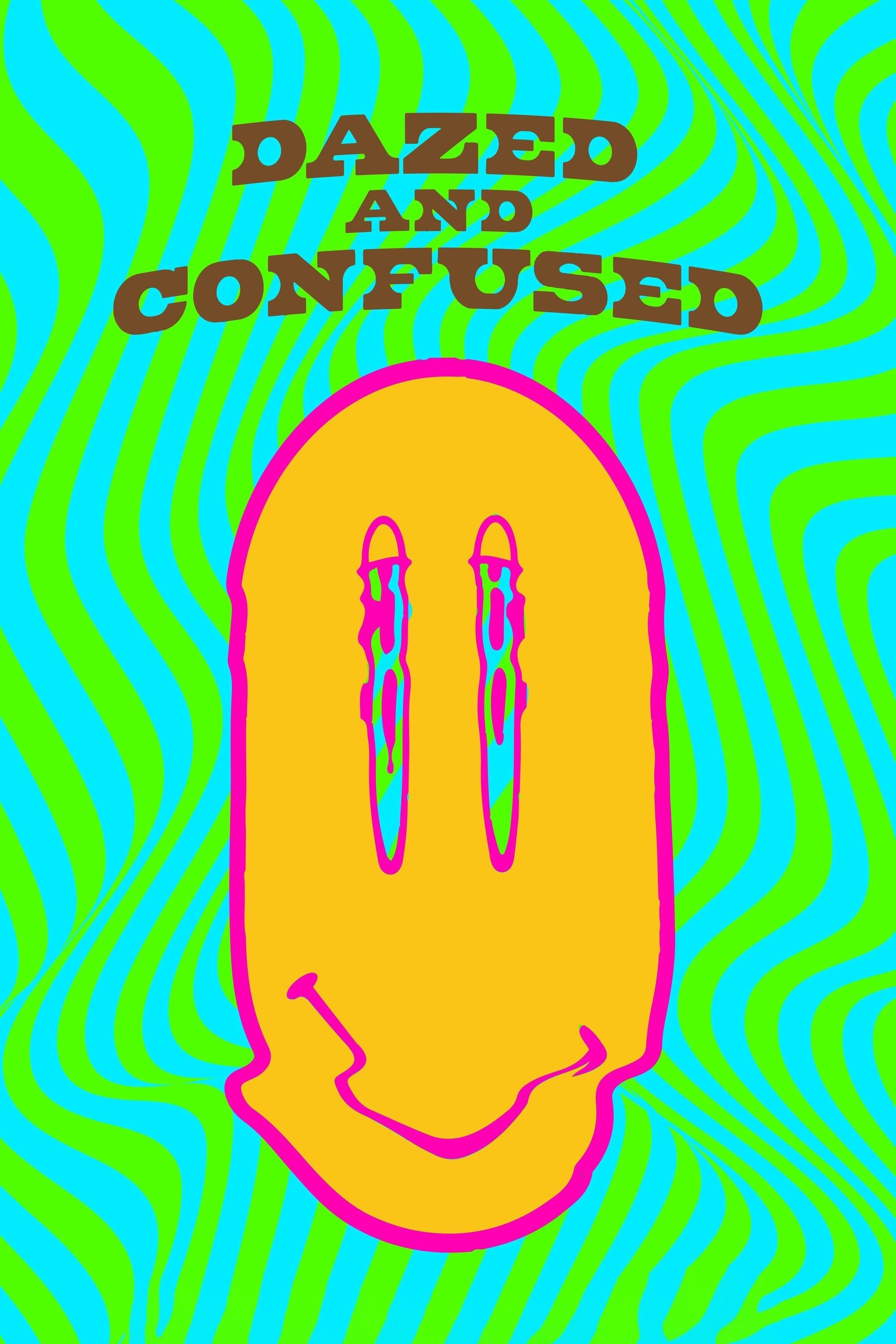 Dazed and Confused