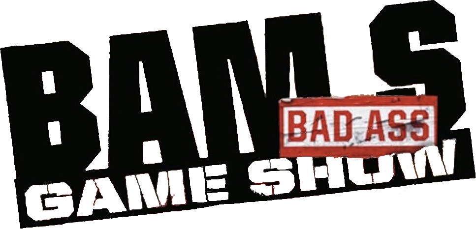 Bam's Bad Ass Game Show