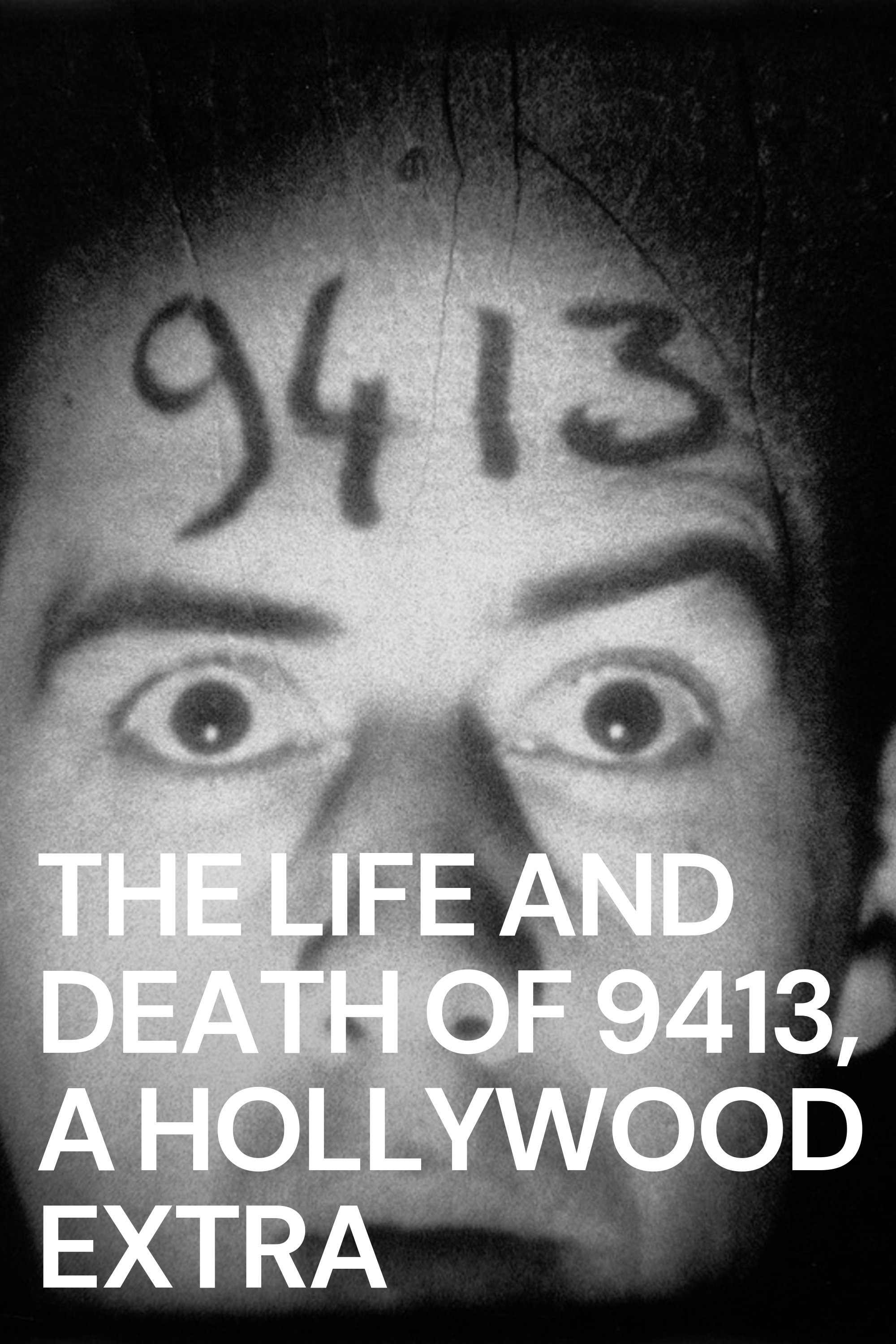 The Life and Death of 9413, a Hollywood Extra