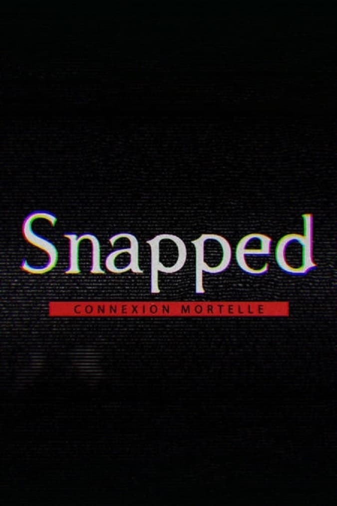 Snapped : connexion mortelle TV Shows About Criminal Investigation