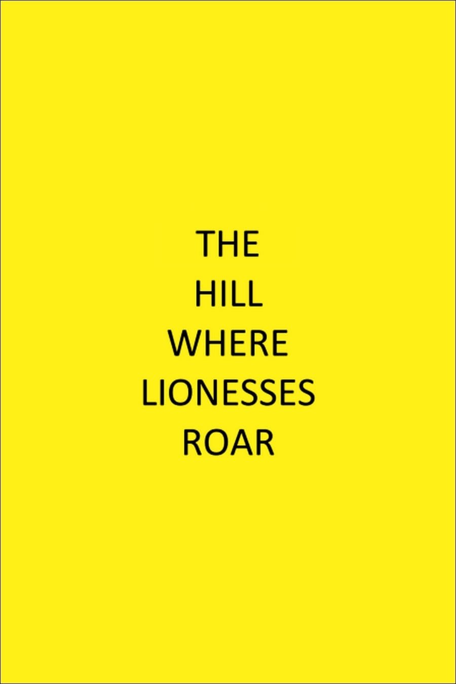 The Hill Where Lionesses Roar