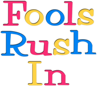 Fools Rush In Logo