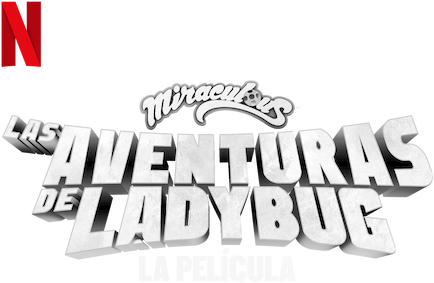Miraculous: Las aventuras de Ladybug - La Película