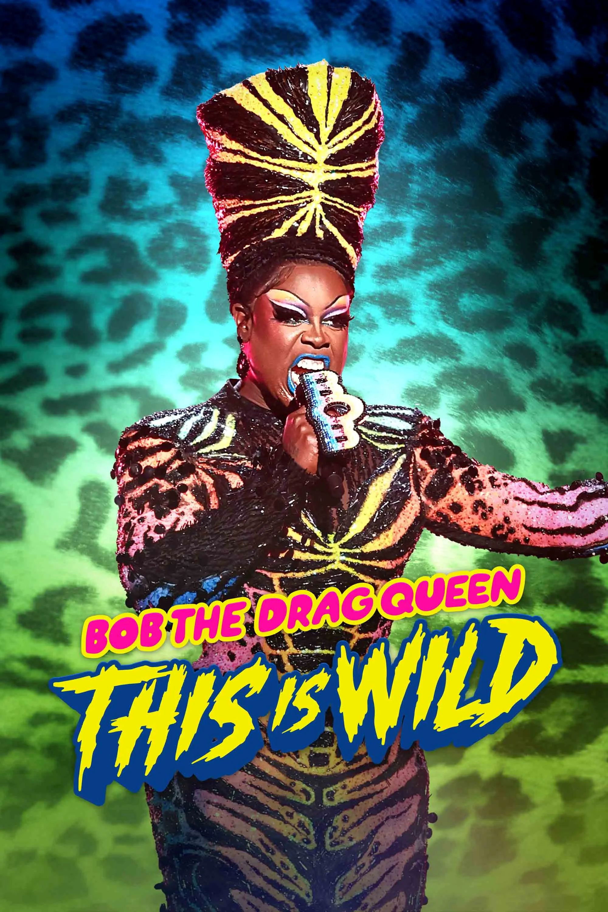 Bob the Drag Queen: This is Wild