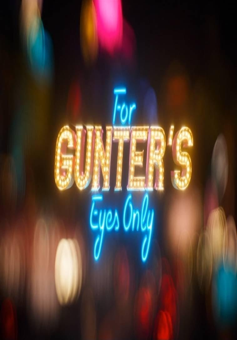 For Gunter’s Eyes Only