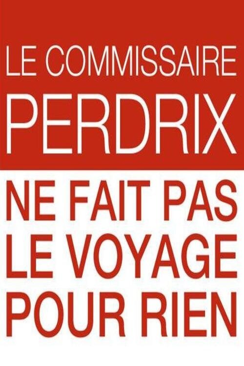 Affiche du film Le commissaire Perdrix ne fait pas le voyage pour rien 116985