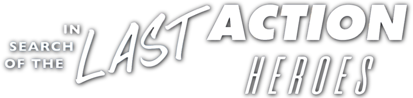 In Search of the Last Action Heroes Logo