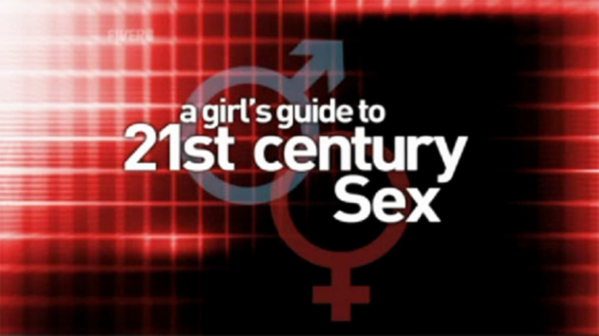 Watch A Girls Guide To 21st Century Sex Show Wikipedia 