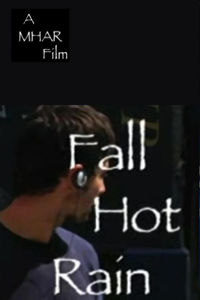 Fall, Hot Rain Fall, Hot Rain