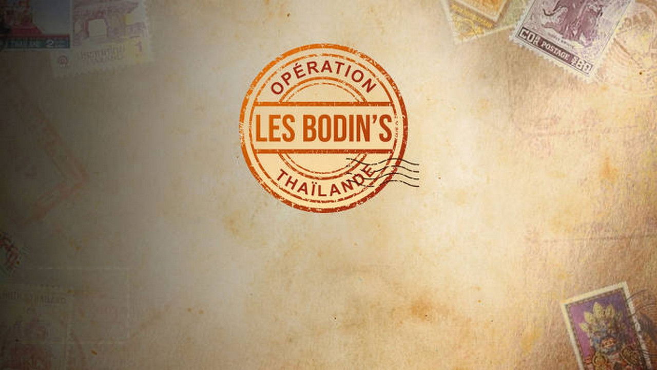 Les Bodin's : Op&eacute;ration Tha&iuml;lande