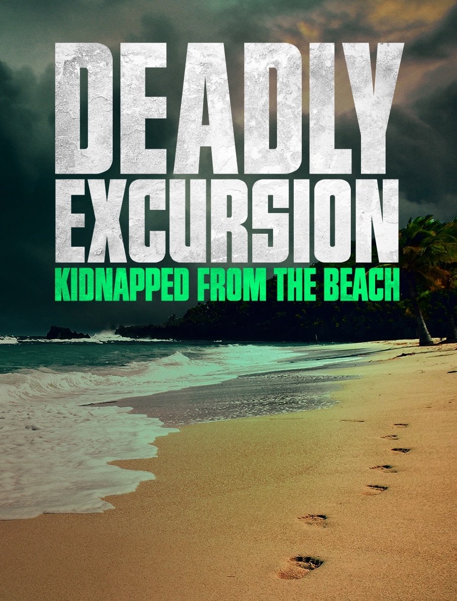 Deadly Excursion: Kidnapped from the Beach