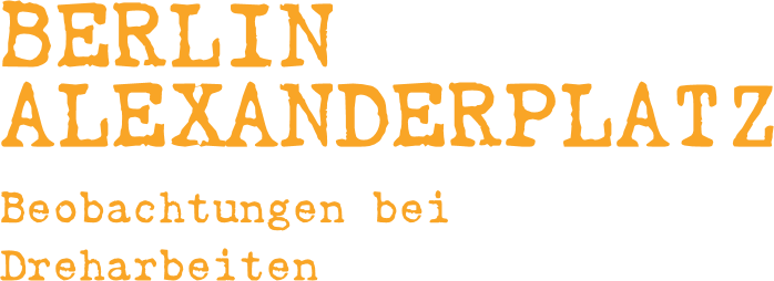 Notes on the Making of 'Berlin Alexanderplatz'