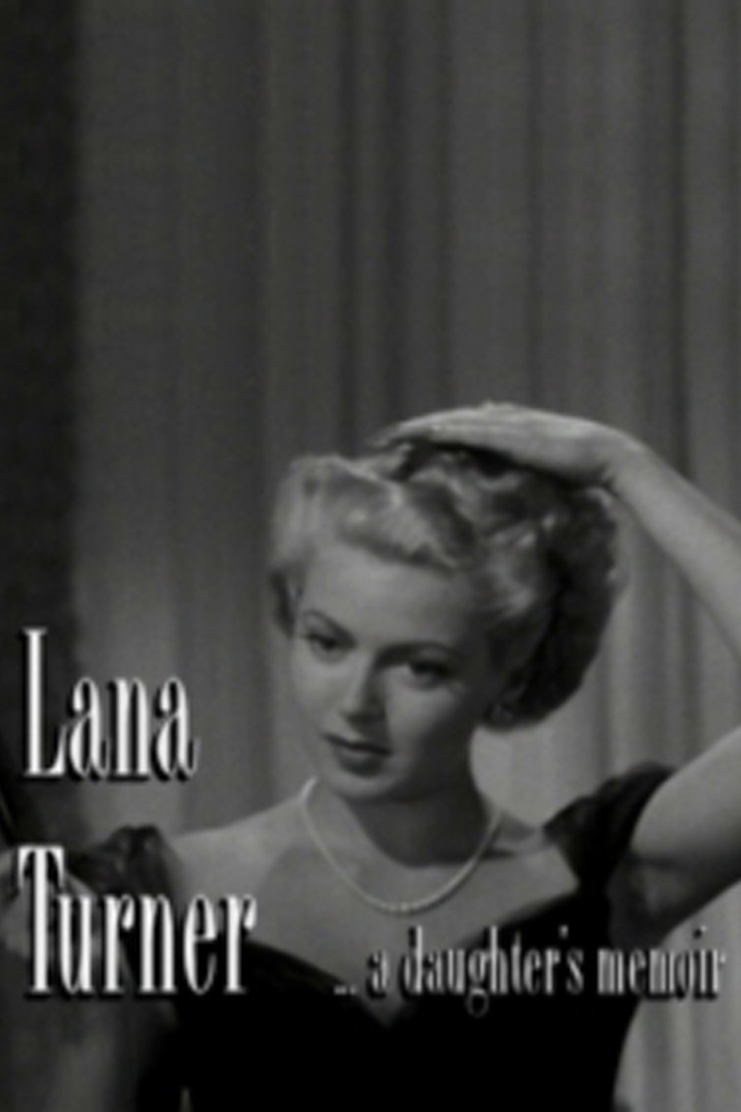 Lana Turner... a Daughter's Memoir