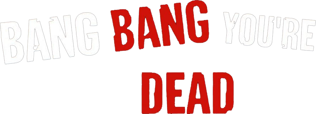 Bang Bang You're Dead Logo