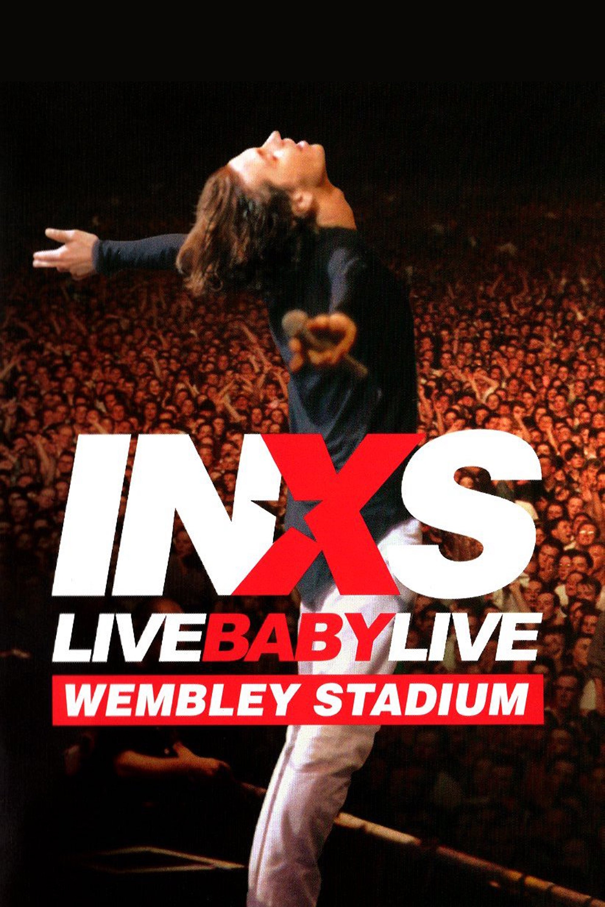 INXS: Live Baby Live - Wembley Stadium
