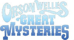 Orson Welles' Great Mysteries