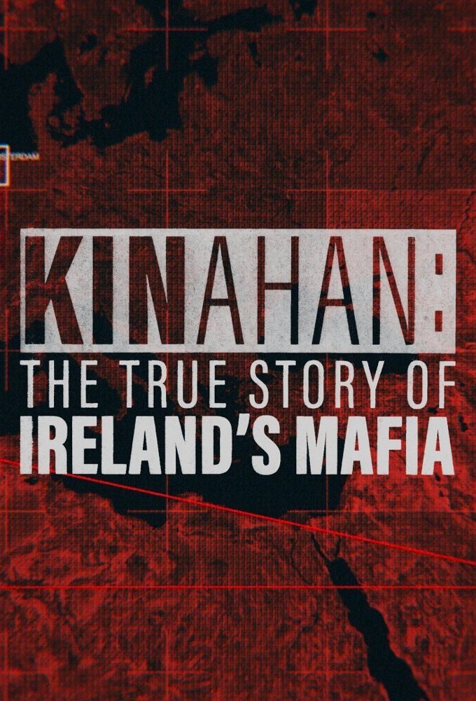 Poster for Kinahan: The True Story of Ireland's Mafia