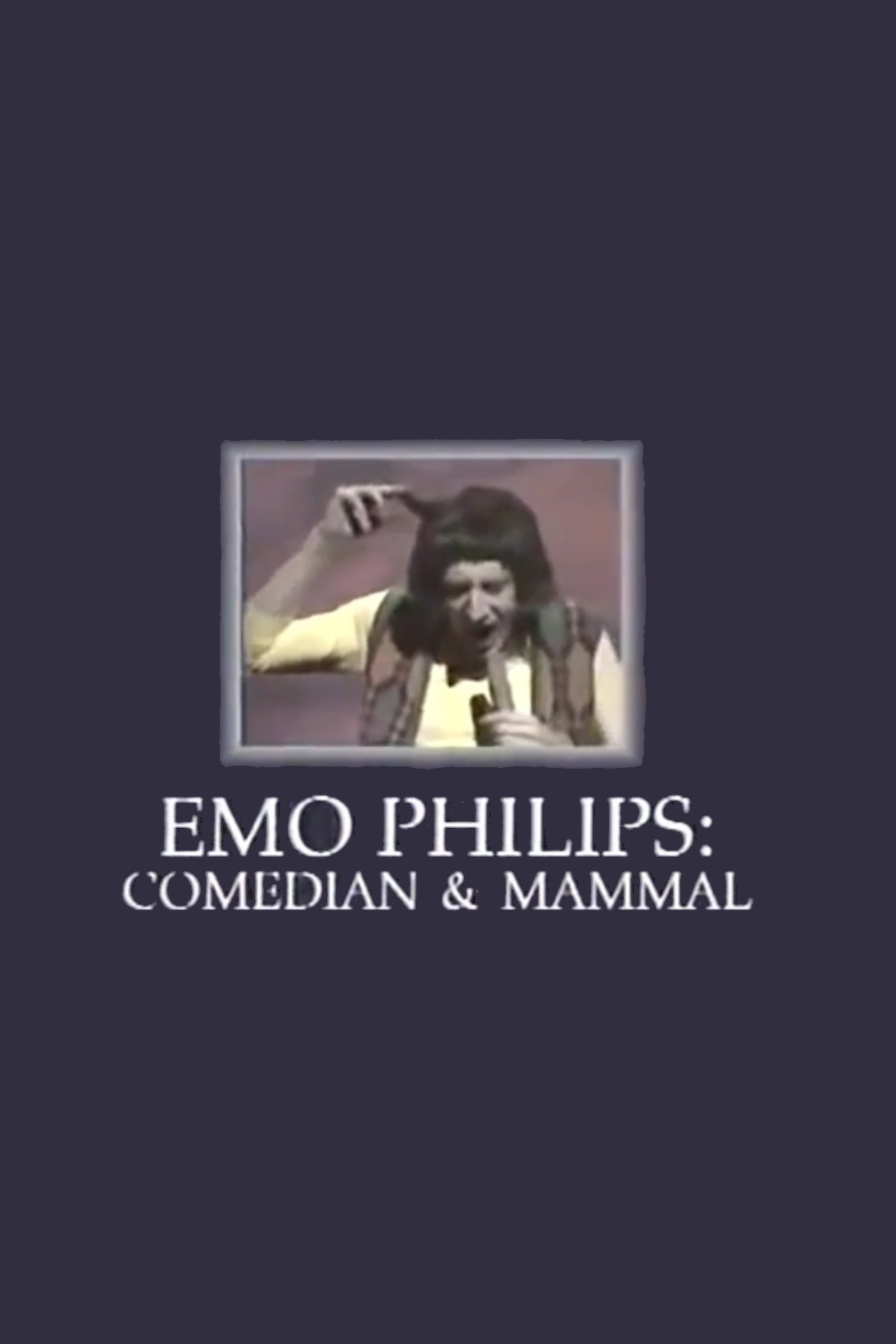 Emo Philips: Comedian and Mammal