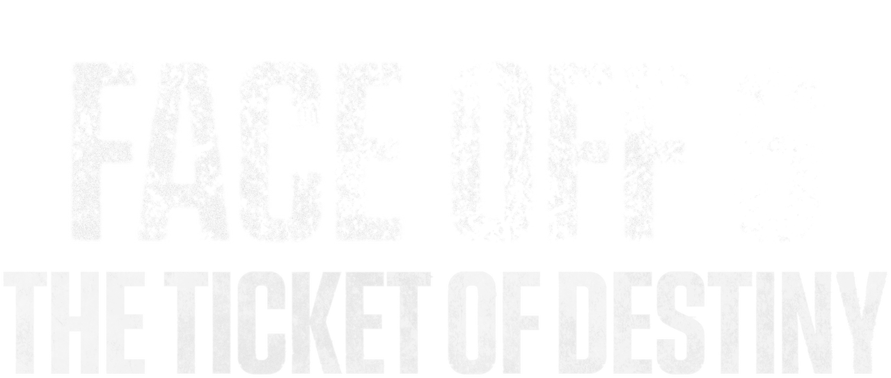 Face Off 6: The Ticket of Destiny