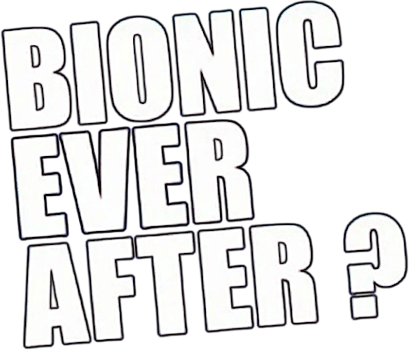 Bionic Ever After?