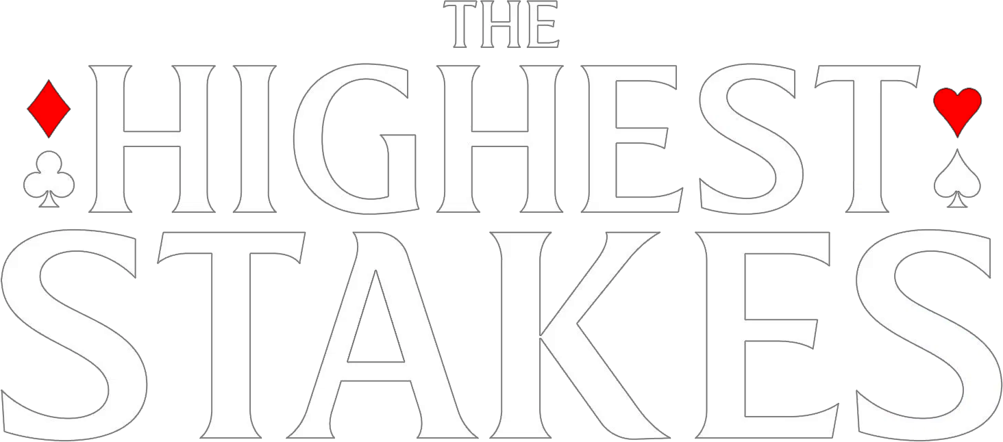 The Highest Stakes