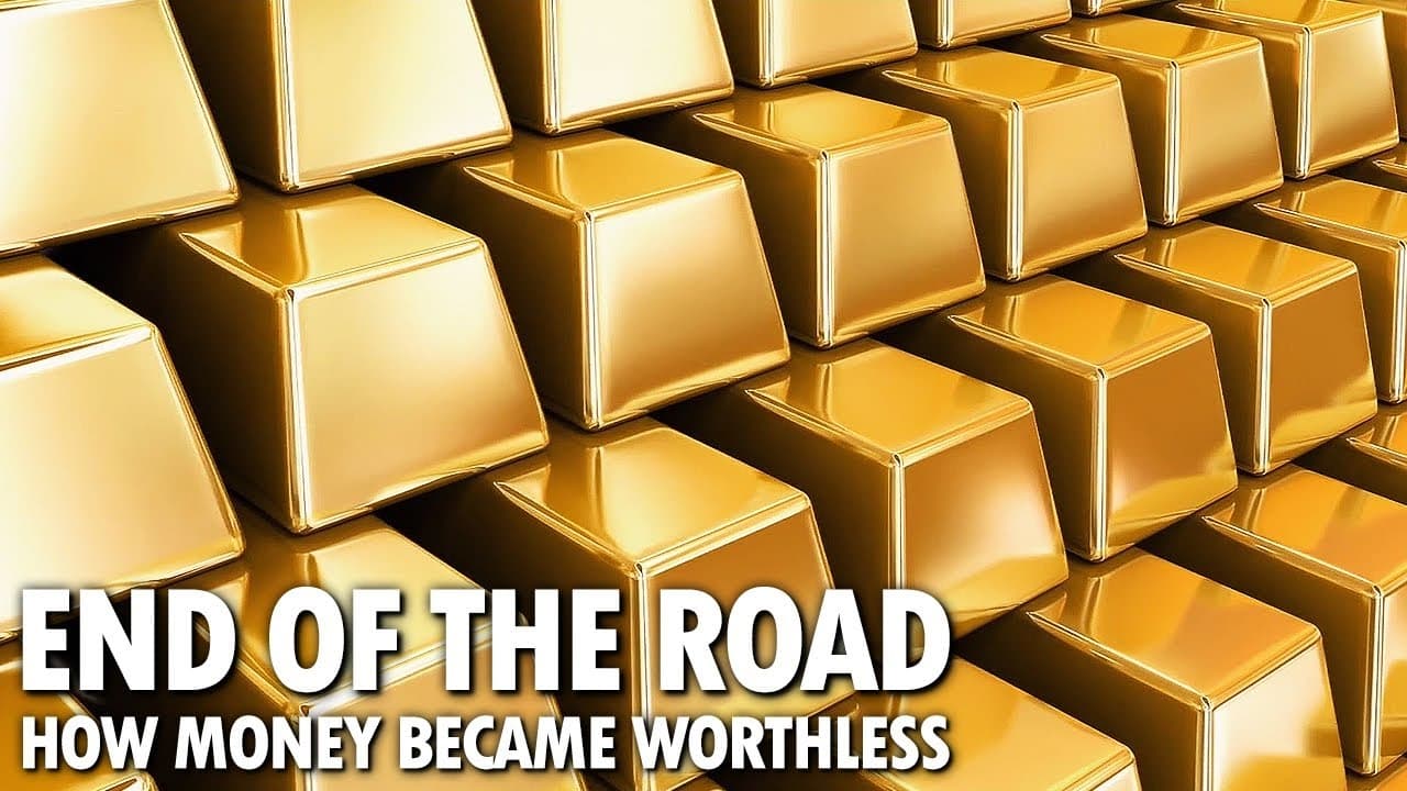 End of the Road: How Money Became Worthless (2012)