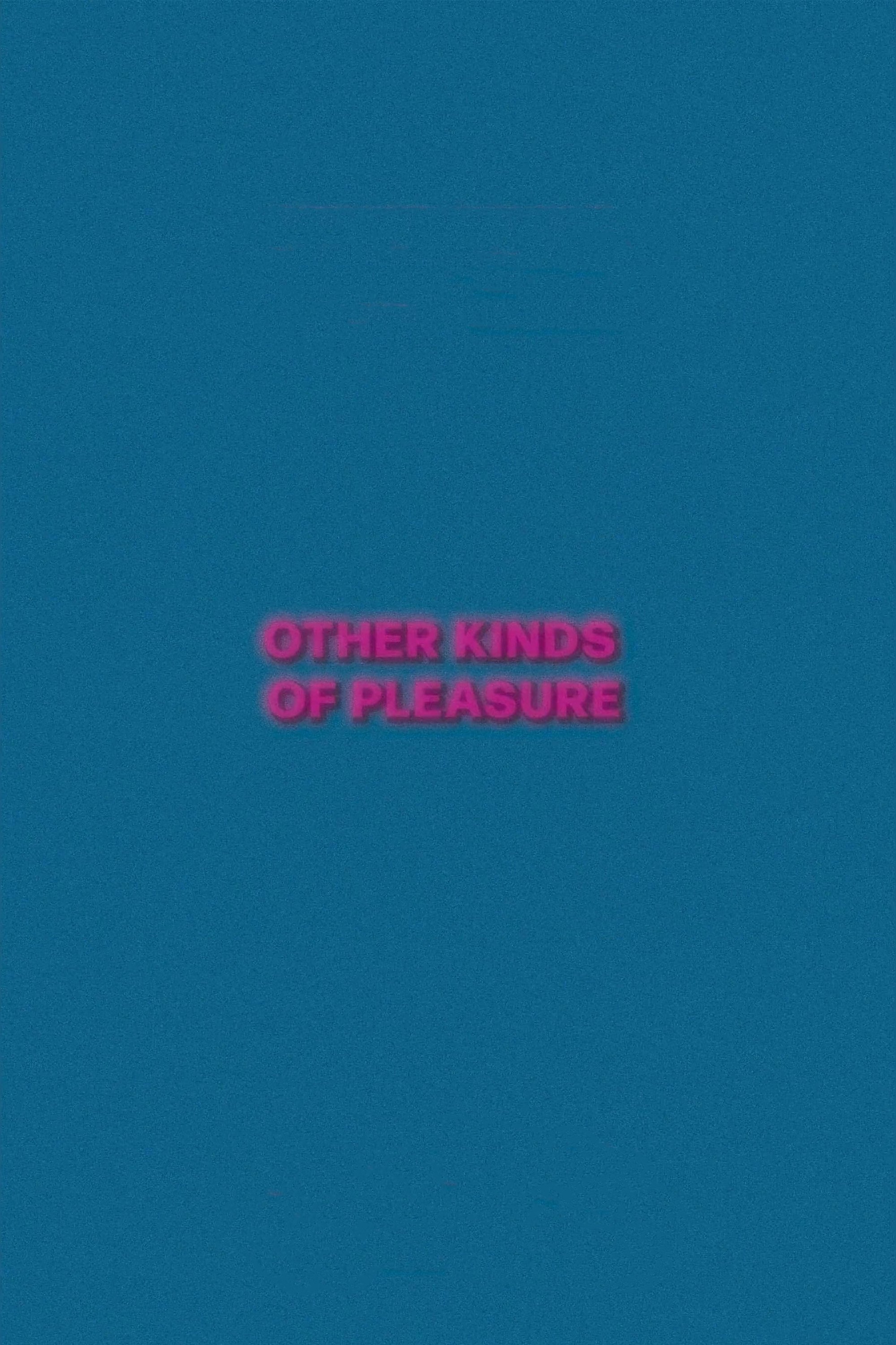 Other Kinds of Pleasure