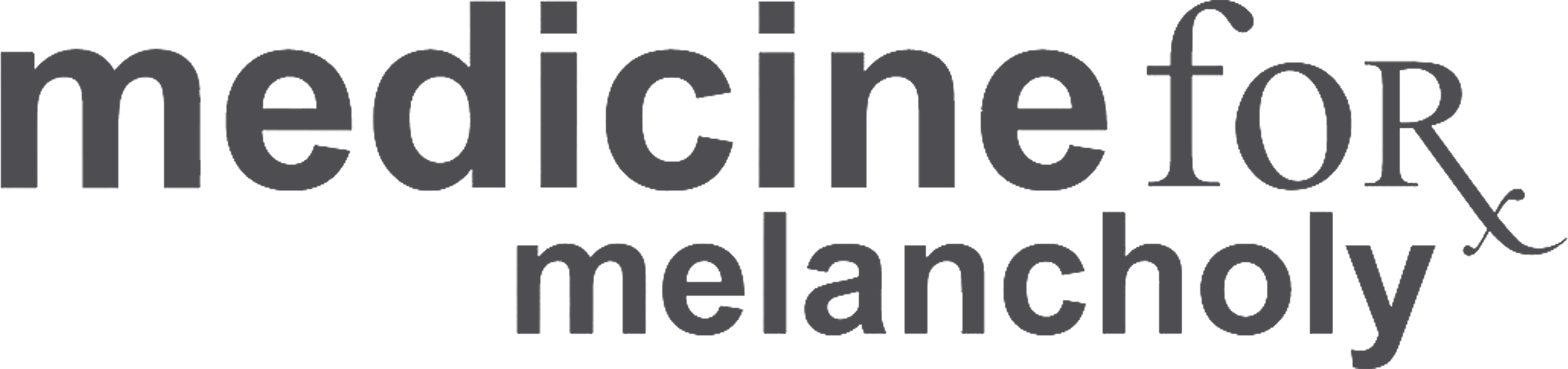 Medicine for Melancholy