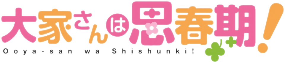 Ooya-san wa Shishunki!