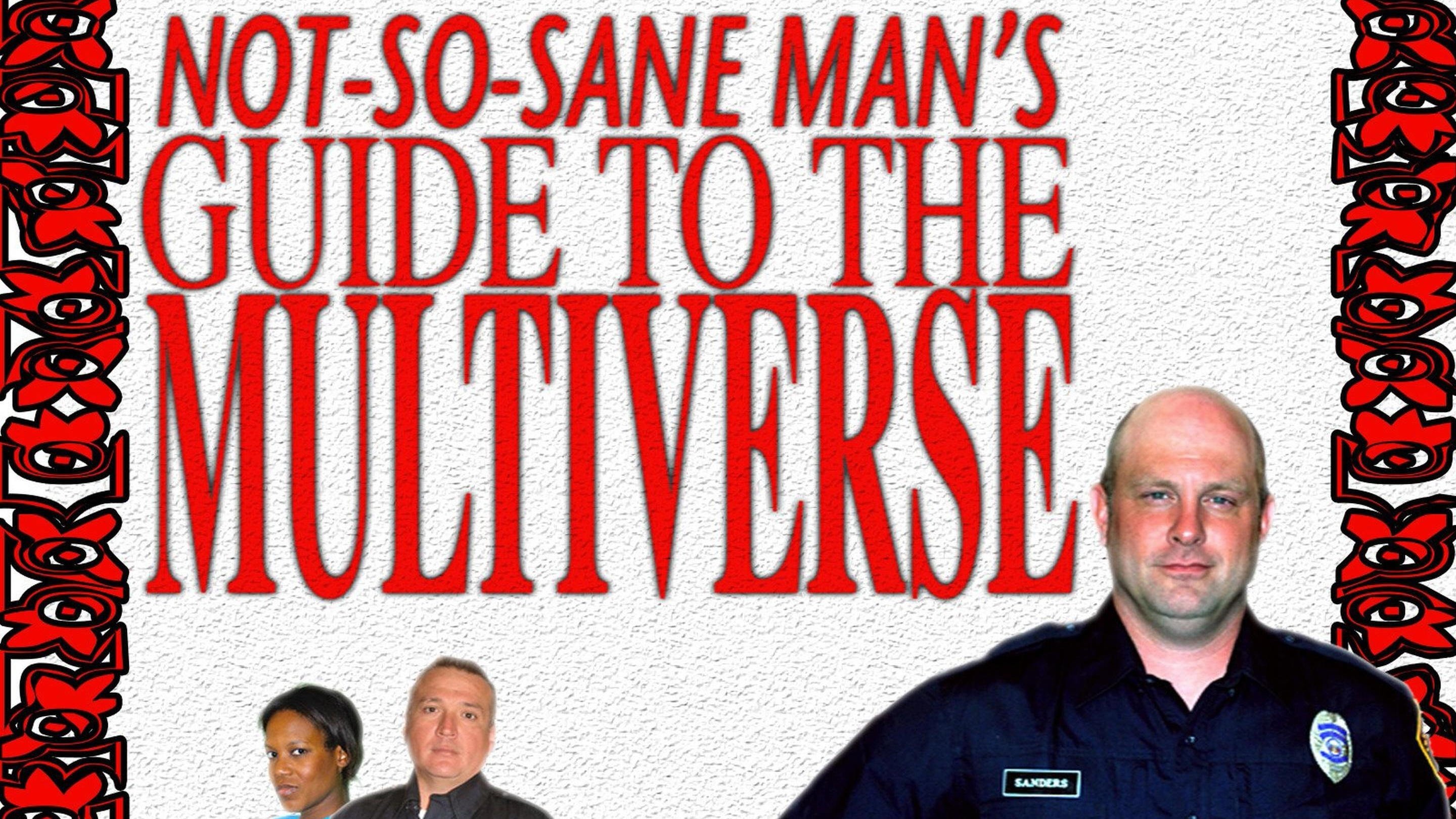Not So Sane Man's Guide to the Multiverse poster
