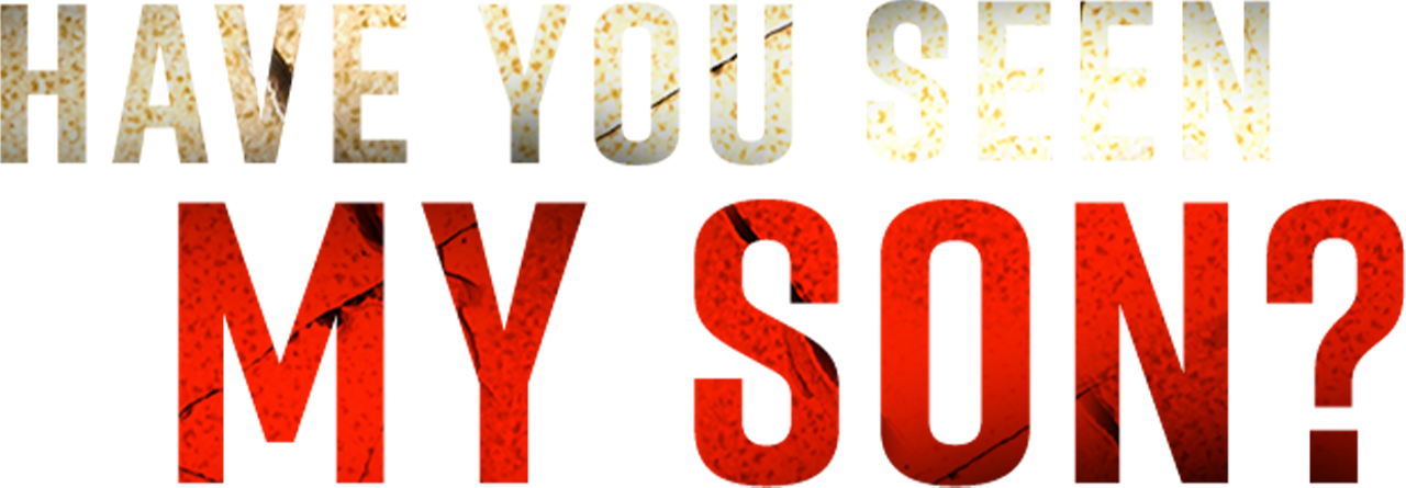 Have You Seen My Son?