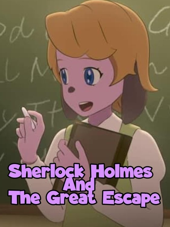 Sherlock Holmes and the Great Escape