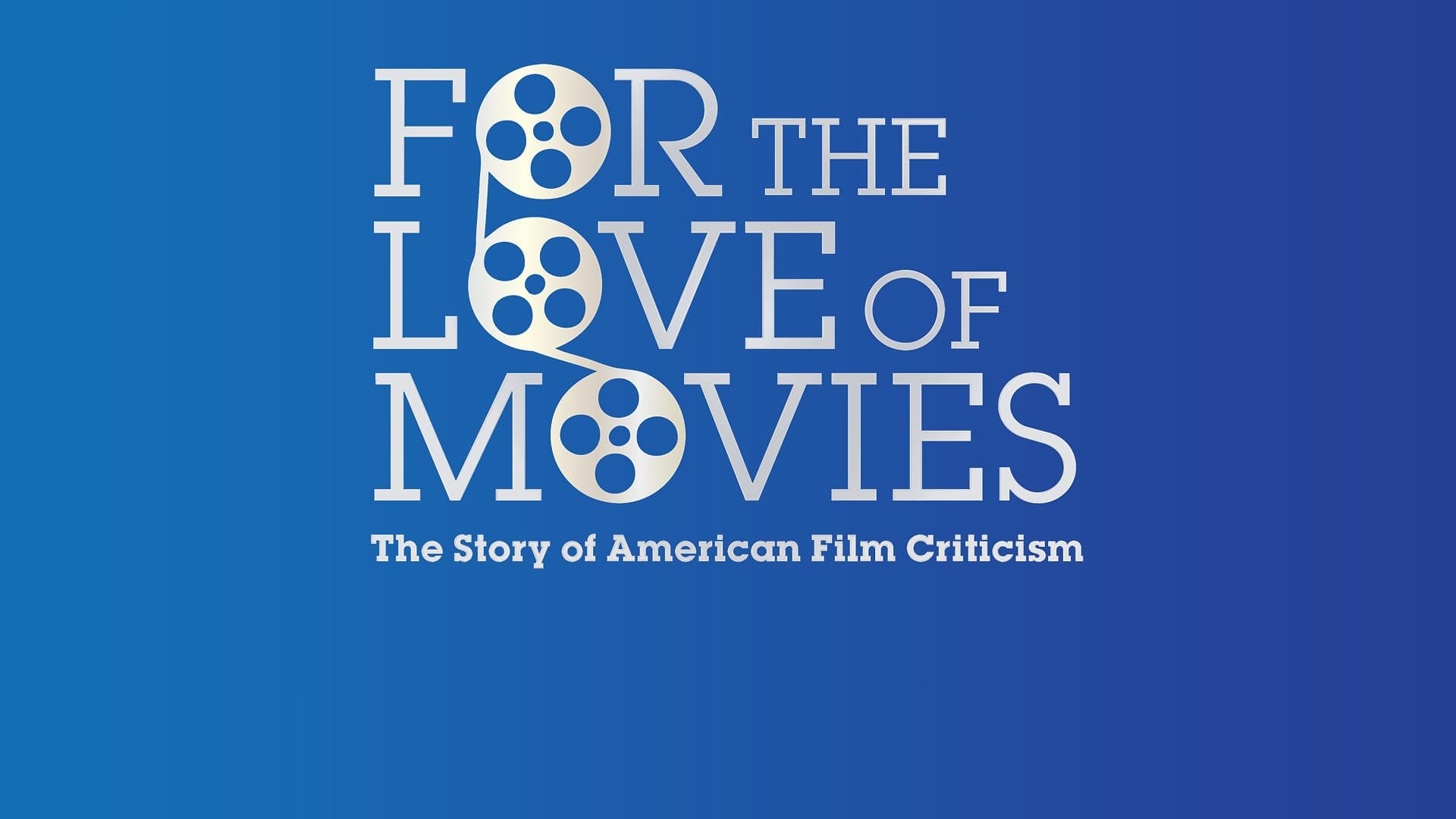 For the Love of Movies: The Story of American Film Criticism (2009)