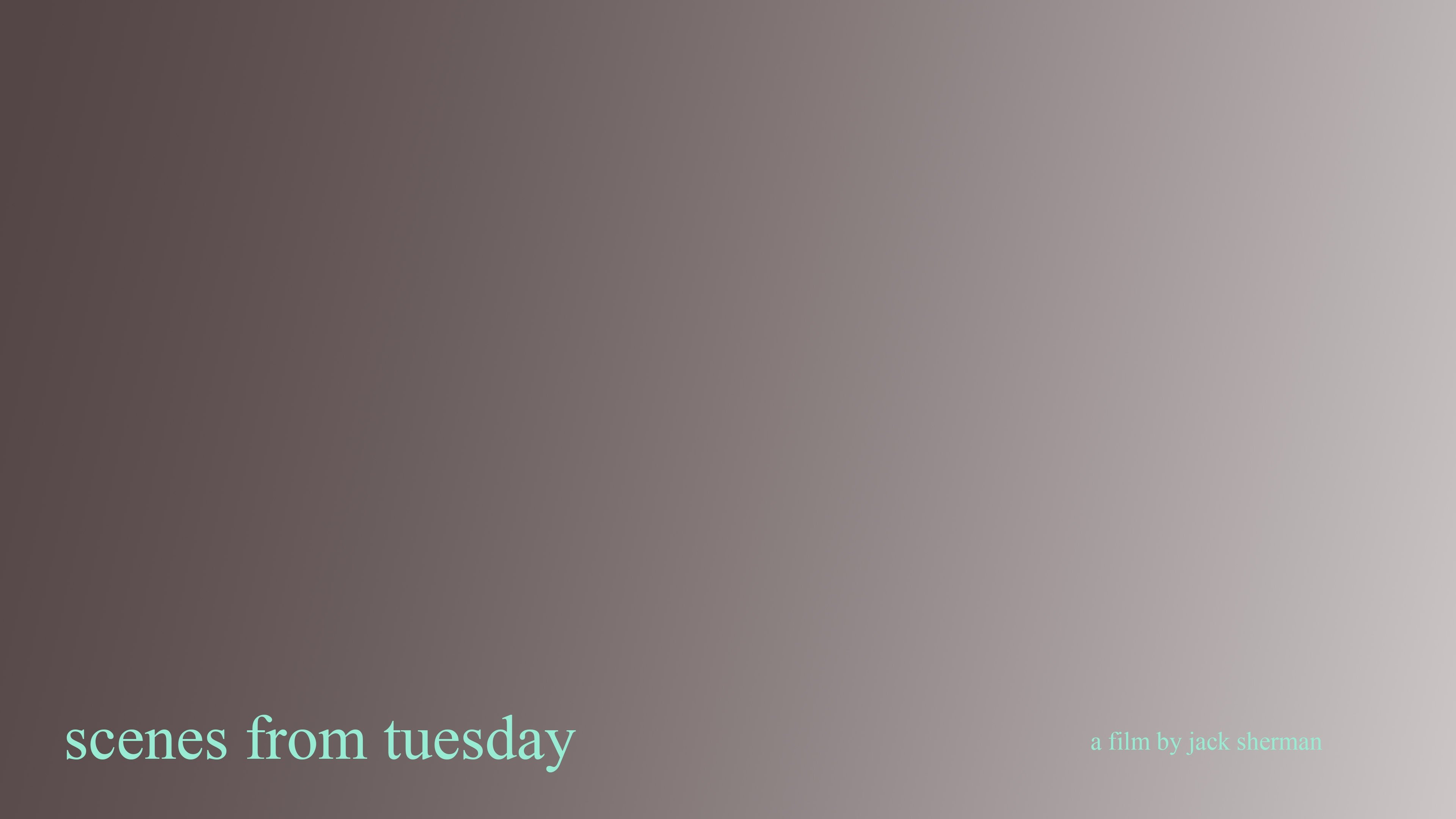 Scenes From Tuesday (2023)