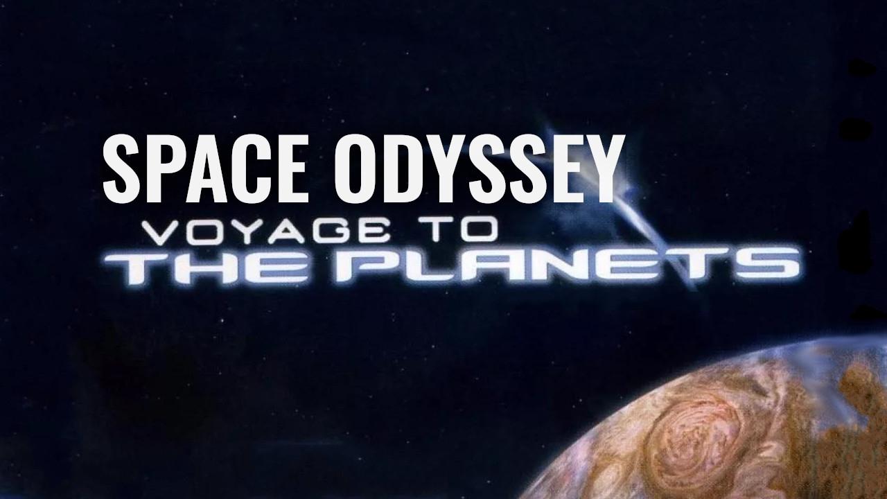 Space Odyssey: Voyage To The Planets