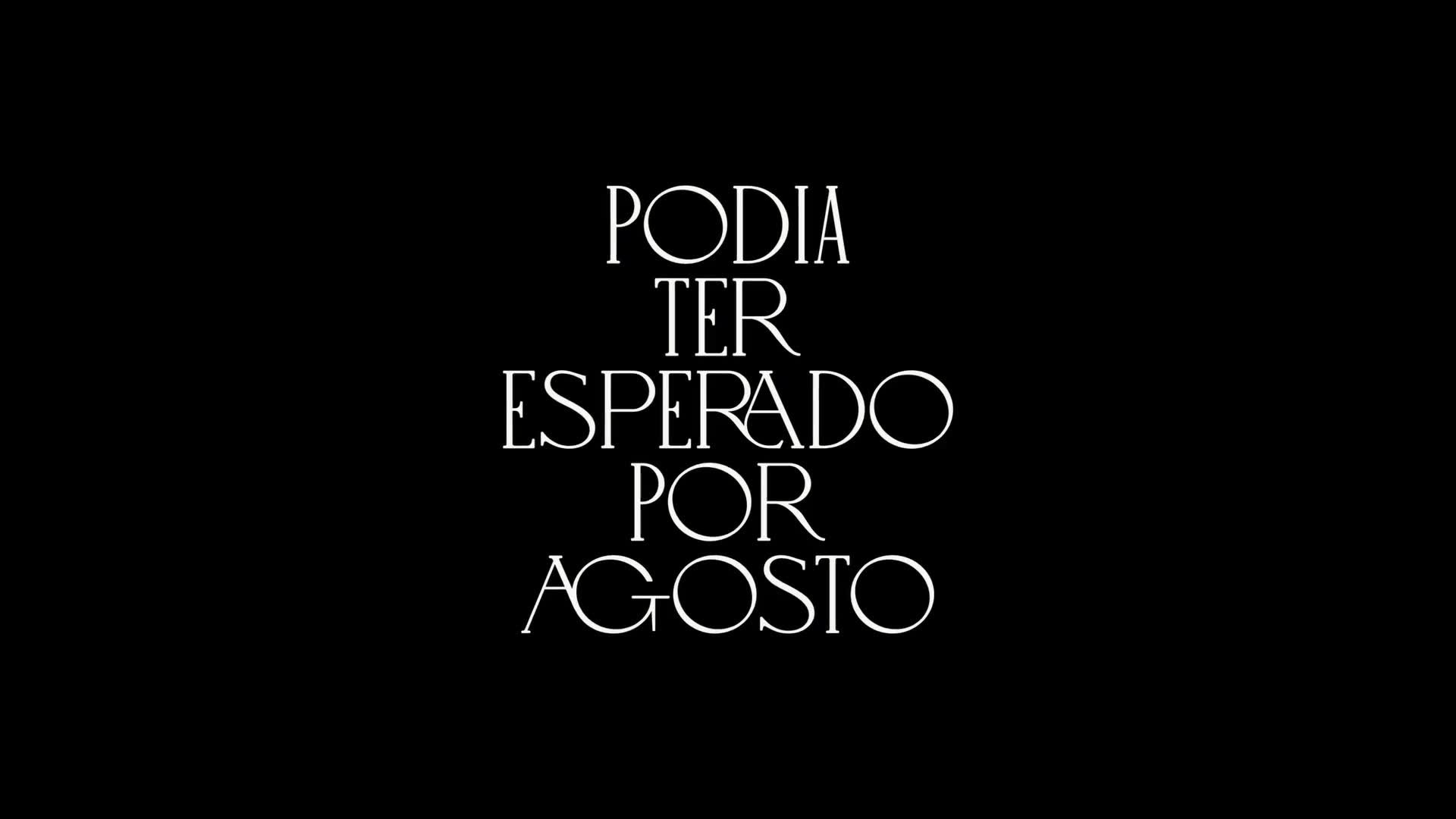 Podia Ter Esperado por Agosto (2024)
