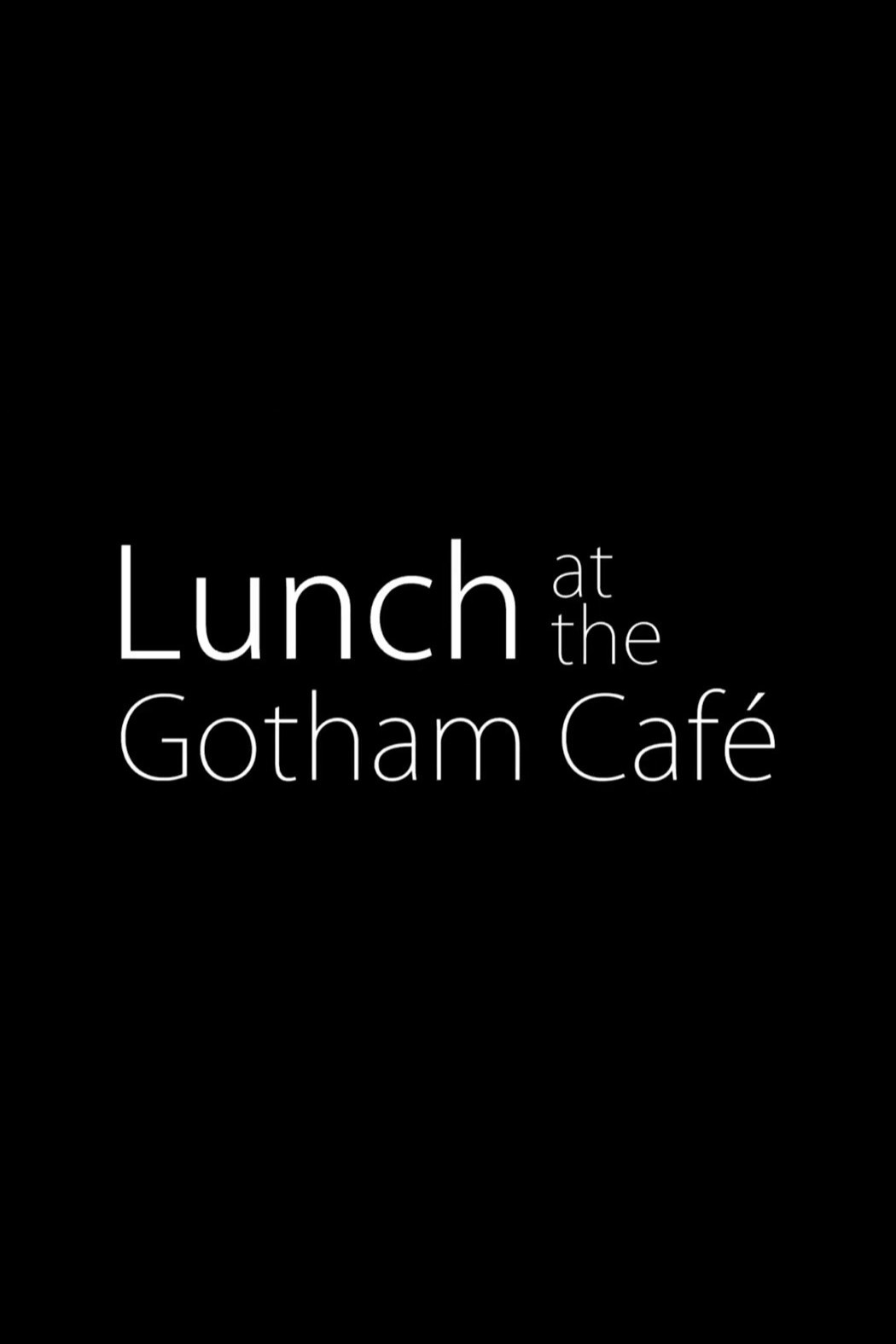 Lunch at the Gotham Caf&eacute;
