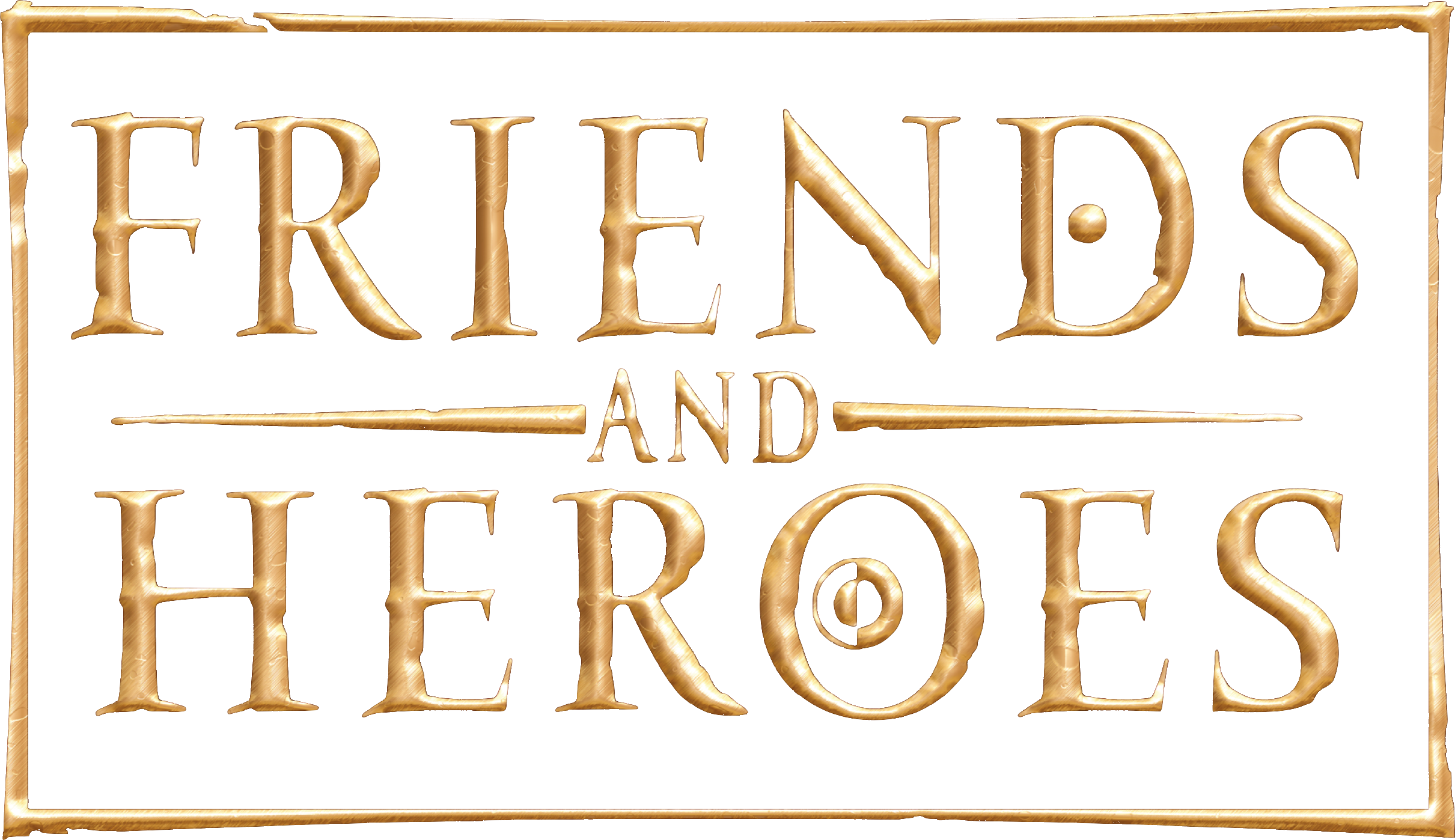 Friends and Heroes