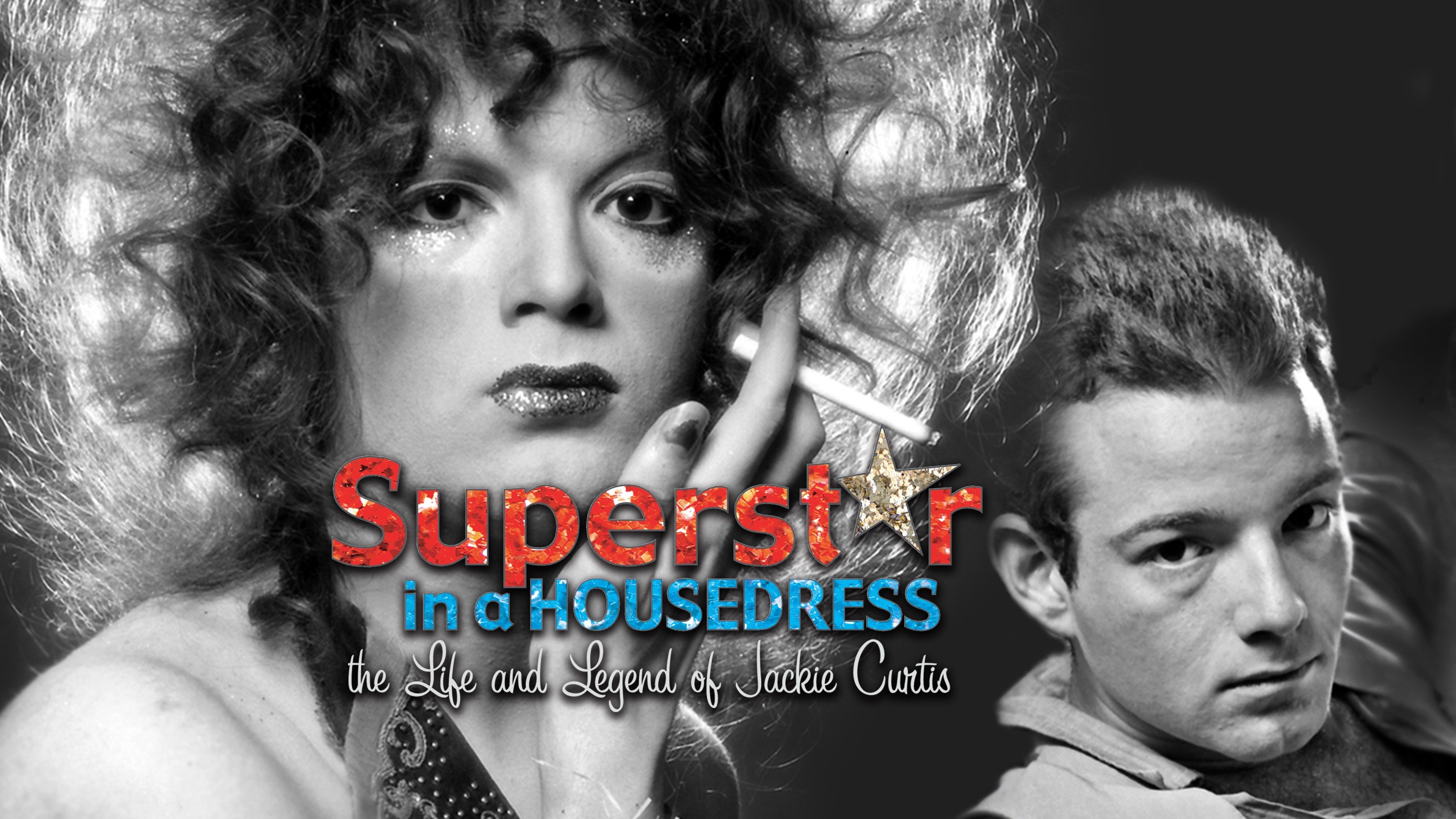 Superstar in a Housedress: The Life and Legend of Jackie Curtis (2004)