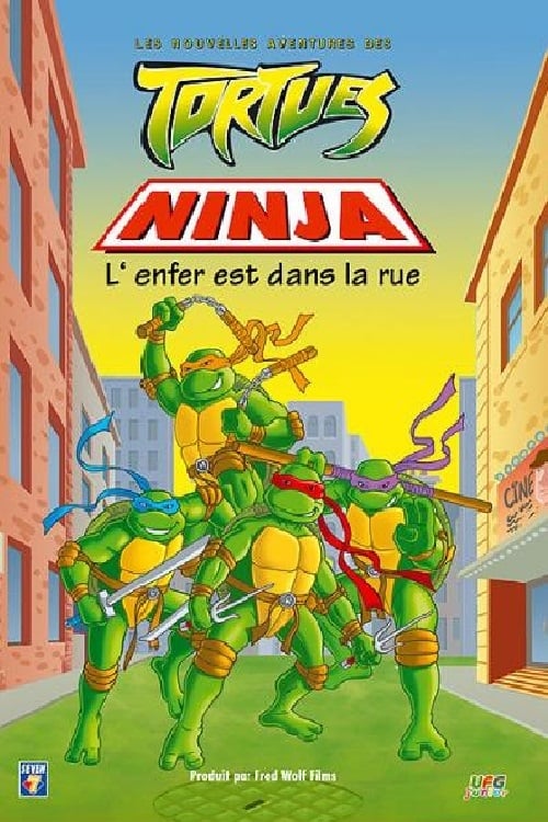 Les Nouvelles aventures des Tortues Ninja L'enfer est dans la rue streaming