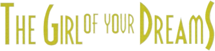 The Girl of Your Dreams Logo