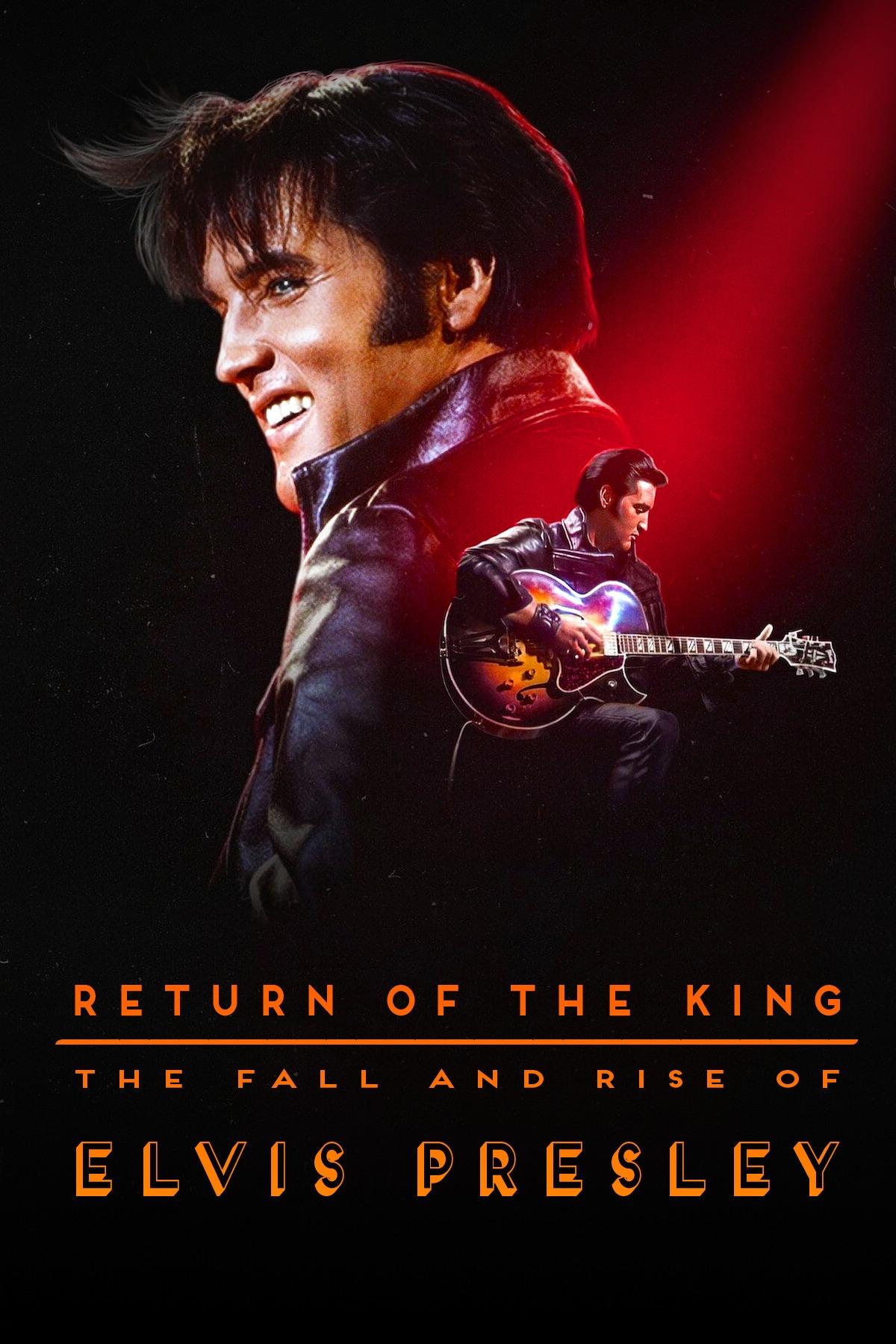 Return of the King: The Fall and Rise of Elvis Presley
