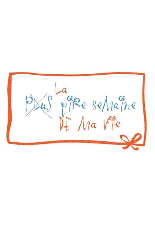 La pire semaine de ma vie - Season 1